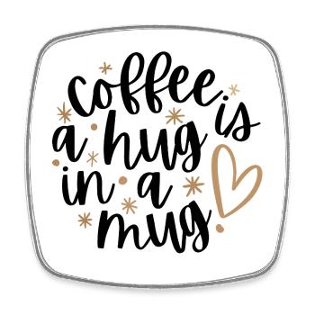 Coffee is a Hug in a Mug - Square fridge magnet - white - Front