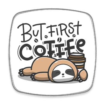 But First Coffee Schlafender Sloth - Viereckiger Kühlschrankmagnet - Weiß - Vorne