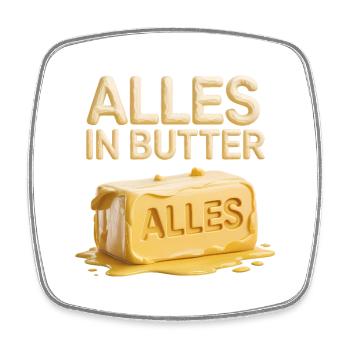 Alles in Butter - German Memes - Square fridge magnet - white - Front
