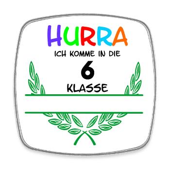 HURRA ich komme in die 6. Klasse – Namensraum - Viereckiger Kühlschrankmagnet - Weiß - Vorne