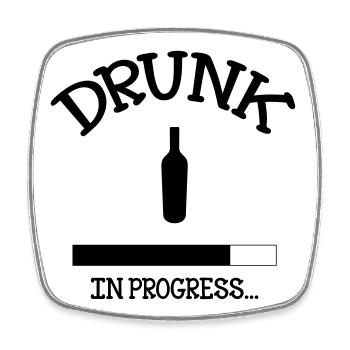 Drunk in Progress - alcohol - Square fridge magnet - white - Front