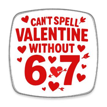 Valentinstag lässt sich nicht ohne 6 7 Spaß 67 Sec - Viereckiger Kühlschrankmagnet - Weiß - Vorne