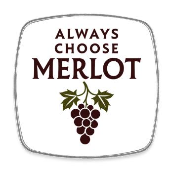 ALWAYS CHOOSE MERLOT Wine Saying - Square fridge magnet - white - Front