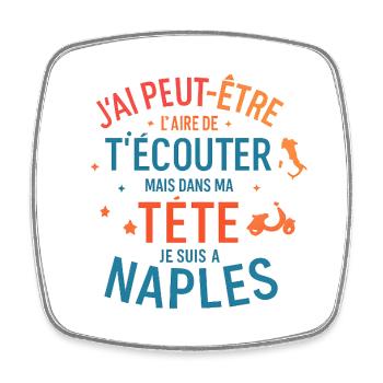Maybe I sound like I'm listening to Naples - Square fridge magnet - white - Front