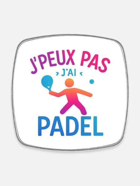 J'peux pas j'ai Padel - Magnet carré - blanc