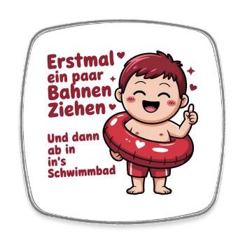 Erstmal ein paar Bahnen ziehen - und danach ab in' - Viereckiger Kühlschrankmagnet - Weiß - Vorne