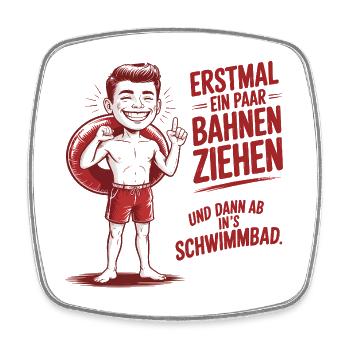 Erstmal ein paar Bahnen ziehen - und danach ab in' - Viereckiger Kühlschrankmagnet - Weiß - Vorne