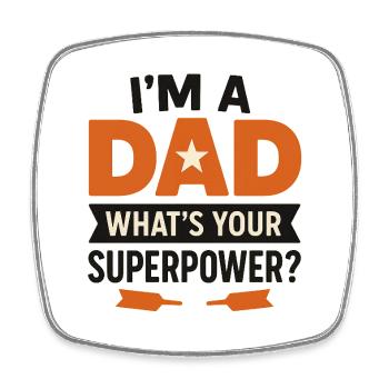 I am a father – What is your superpower? - Square fridge magnet - white - Front