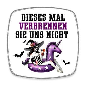 Witch Humor – Burning? No thank you! - Square fridge magnet - white - Front