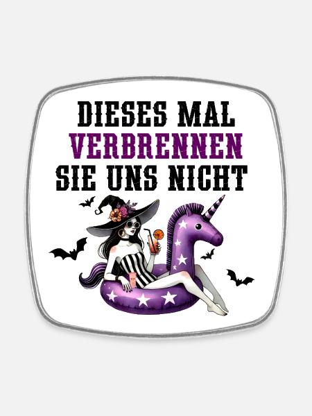 Witch Humor – Burning? No thank you! - Square fridge magnet - white