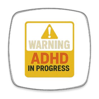 Warning ADHD In Progress - Square fridge magnet - white - Front
