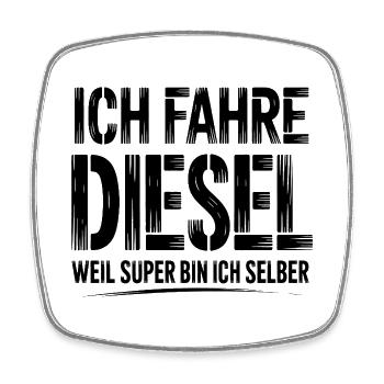 Ich fahre Diesel, weil Super bin ich selber - Viereckiger Kühlschrankmagnet - Weiß - Vorne