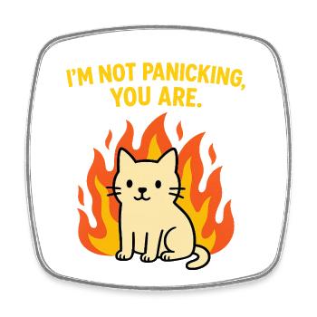 Lustige Katze im Chaos -I’m Not Panicking, You Are - Viereckiger Kühlschrankmagnet - Weiß - Vorne