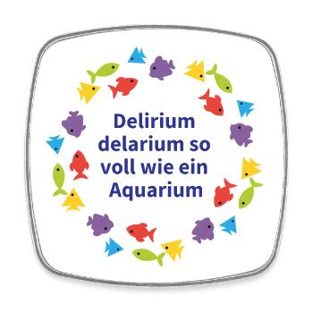 Delirium Delarium Aquarium Zitat (Trinkspruch) - Viereckiger Kühlschrankmagnet - Weiß - Vorne