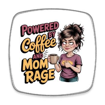Powered by Coffee and Mom Rage - Mothers day gift - Square fridge magnet - white - Front