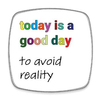 Today is a Good Day to Avoid Reality - Square fridge magnet - white - Front