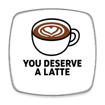 You Deserve A Latte - Viereckiger Kühlschrankmagnet - Weiß - Vorne