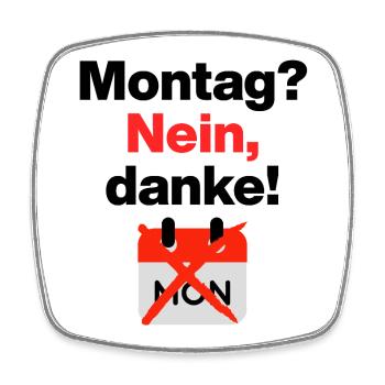 Monday? No thank you! Funny motif for office grouches - Square fridge magnet - white - Front