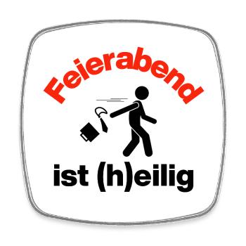 Feierabend ist (h)eilig – Büroflucht, Kollegen - Viereckiger Kühlschrankmagnet - Weiß - Vorne