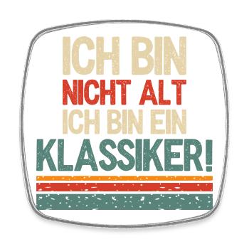 I'm not old, I'm a classic - Square fridge magnet - white - Front