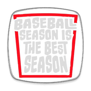 Baseball Season Is The Best Season Fan Game Sports - Square fridge magnet - white - Front