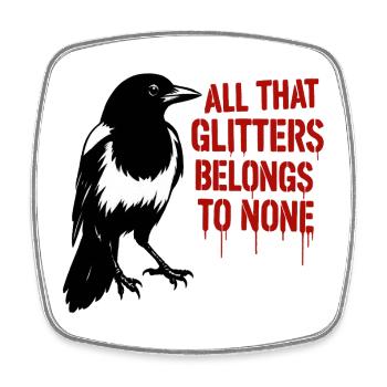 Magpie, Raven and Glitter Slogan - Square fridge magnet - white - Front
