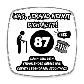 87 und legendär: Gebiss raus, Stocktanz an! - Viereckiger Kühlschrankmagnet - Weiß - Vorne