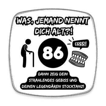 86 und legendär: Gebiss raus, Stocktanz an! - Viereckiger Kühlschrankmagnet - Weiß - Vorne