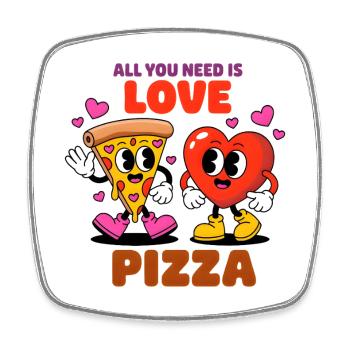 Tout ce dont tu as besoin, c’est d’aimer la pizza - Magnet carré - blanc - Devant