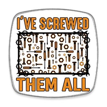 I've Screwed Them All Lustiger Schrauber Spruch - Viereckiger Kühlschrankmagnet - Weiß - Vorne