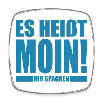 Es heißt Moin, ihr Spacken - Viereckiger Kühlschrankmagnet - Weiß - Vorne