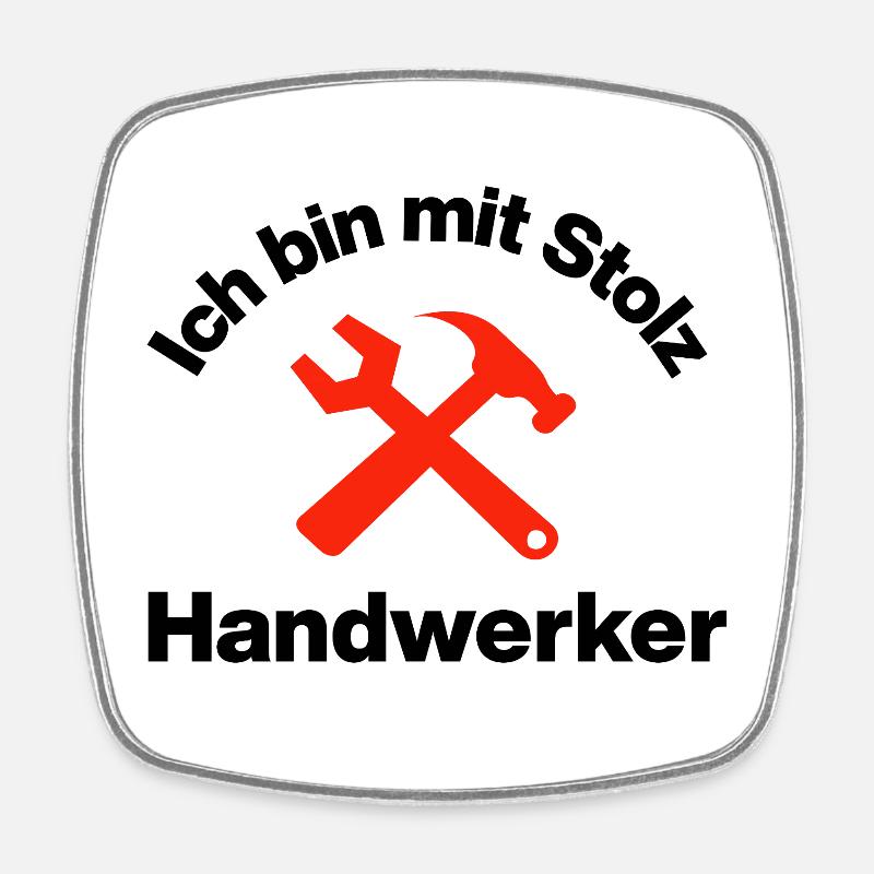Ich bin mit Stolz Handwerker, Handwerk, Baustelle - Viereckiger Kühlschrankmagnet - Weiß