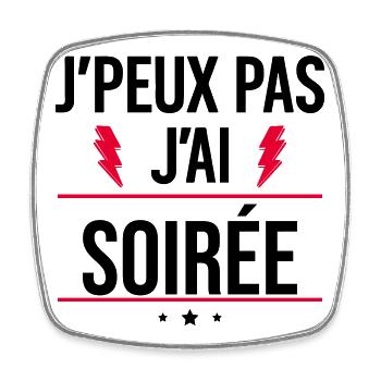 J’peux pas j’ai soirée Humour Apéro - Magnet carré - blanc - Devant