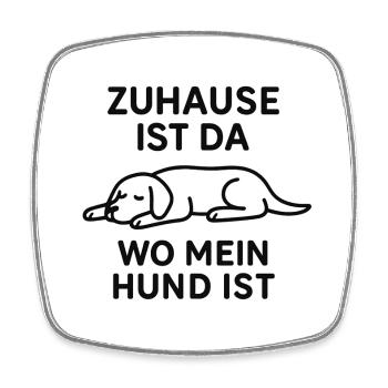 Zuhause ist da wo mein Hund ist - Viereckiger Kühlschrankmagnet - Weiß - Vorne