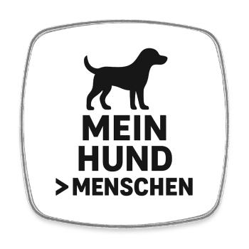 Mein Hund > Menschen - Viereckiger Kühlschrankmagnet - Weiß - Vorne