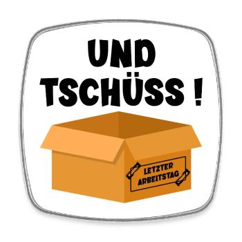 Letzter Arbeitstag Tschüss Karton - Viereckiger Kühlschrankmagnet - Weiß - Vorne