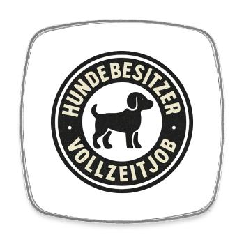 Dog owner full-time job - Square fridge magnet - white - Front