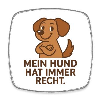 My dog is always right - Square fridge magnet - white - Front