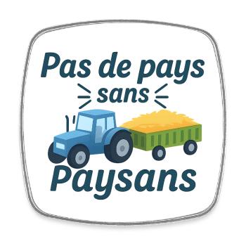 Pas de pays sans Paysans - Magnet carré - blanc - Devant