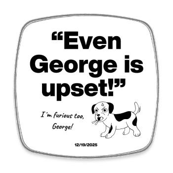 Même George est bouleversé, furieux, chien, frustré - Magnet carré - blanc - Devant