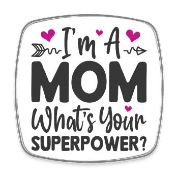 Ich bin Mutter. Was ist deine Superkraft - Viereckiger Kühlschrankmagnet - Weiß - Vorne