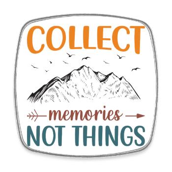 Mountains - Collect Memories Not Things - Square fridge magnet - white - Front