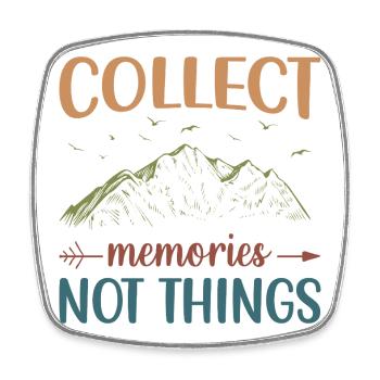 Mountains - Collect Memories Not Things - Square fridge magnet - white - Front