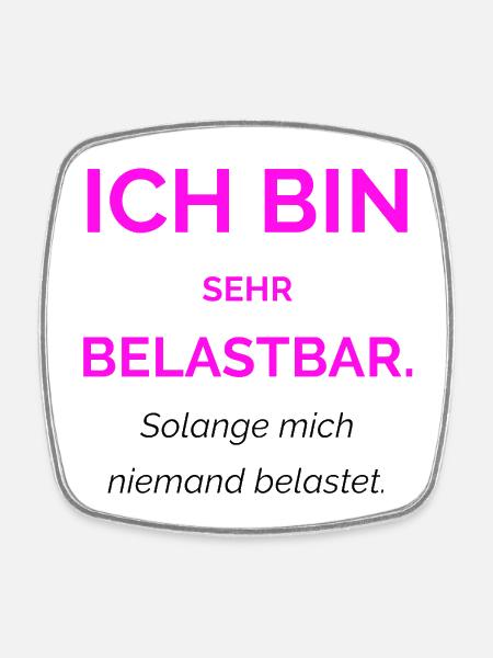 I'm very resilient. As long as no one has me - Square fridge magnet - white