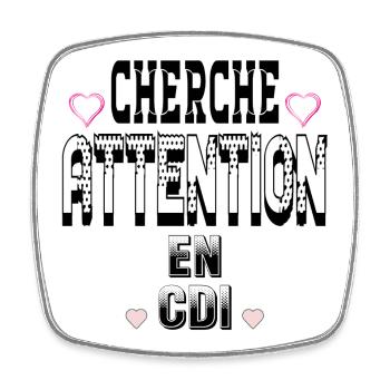 Cherche Attention en CDI - Magnet carré - blanc - Devant