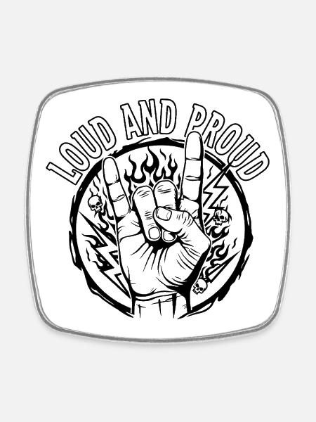 LOUD AND PROUD - Metal black - Square fridge magnet - white
