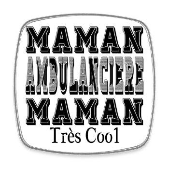 Maman Ambulancière Maman Très Cool - Magnet carré - blanc - Devant