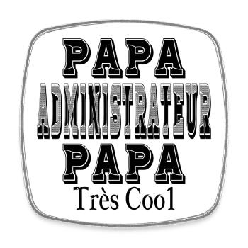 Papa Administrateur Papa Très Cool - Magnet carré - blanc - Devant