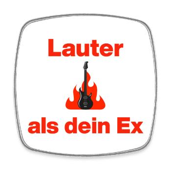 Lauter als dein Ex, jetzt auf Shirt! Partner - Viereckiger Kühlschrankmagnet - Weiß - Vorne