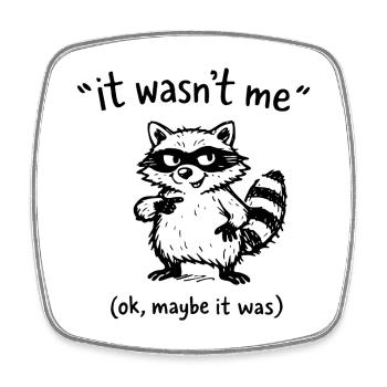 Ce n’était pas moi, d’accord, peut-être que c’était Raccoon - Magnet carré - blanc - Devant